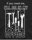 I will be in my office